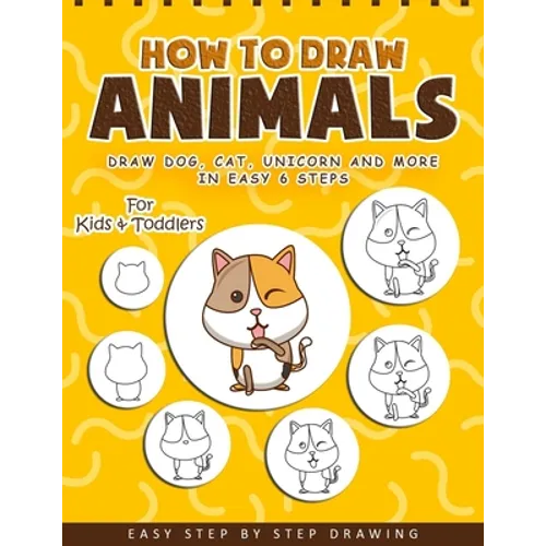 How to Draw Animals: A Fun and Easy Step-by-Step Drawing Book for Kids - Paperback