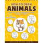 How to Draw Animals: A Fun and Easy Step-by-Step Drawing Book for Kids - Paperback