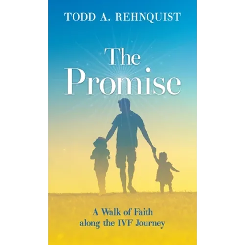 The Promise: A walk of faith along the IVF journey - Hardcover