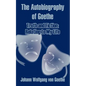 The Autobiography of Goethe: Truth and Fiction: Relating to My Life - Paperback