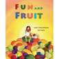 Fun and Fruit - Hardcover