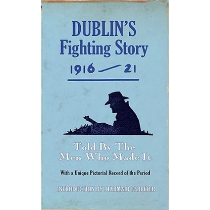 Dublin's Fighting Story 1916-21: Told by the Men Who Made It - Paperback