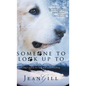 Someone To Look Up To: a dog's search for love and understanding - Hardcover