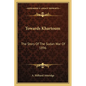 Towards Khartoum: The Story Of The Sudan War Of 1896 - Paperback