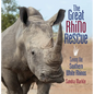 The Great Rhino Rescue: Saving the Southern White Rhinos - Paperback