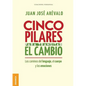 Cinco pilares para transitar el cambio: Los cambios del lenguaje, el cuerpo y las emociones - Paperback