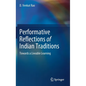 Performative Reflections of Indian Traditions: Towards a Liveable Learning - Hardcover