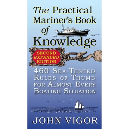 The Practical Mariner's Book of Knowledge: 460 Sea-Tested Rules of Thumb for Almost Every Boating Situation - Paperback