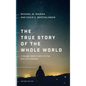 The True Story of the Whole World: Finding Your Place in the Biblical Drama - Hardcover