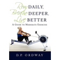 Row Daily, Breathe Deeper, Live Better: A Guide to Moderate Exercise - Hardcover