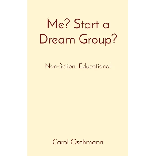 Me? Start a Dream Group?: Non-fiction, Educational - Paperback