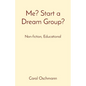 Me? Start a Dream Group?: Non-fiction, Educational - Paperback