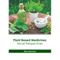 Plant Based Medicines: Novel Perspectives - Hardcover