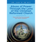 Abuse of Power Through the Lens of the Christian Reformed Church: How Did the Dominie Get Too Much Control? - Paperback