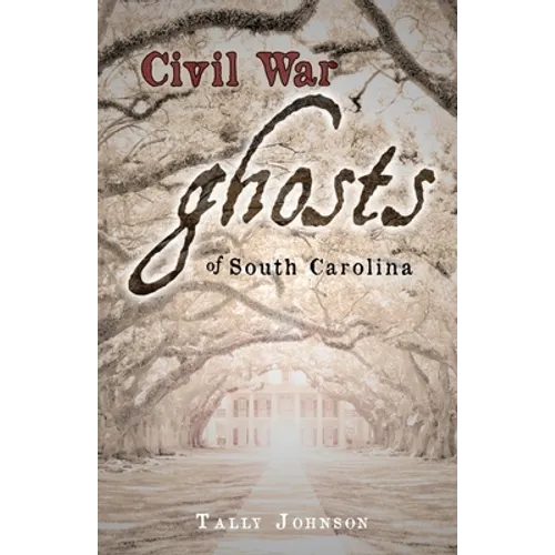 Civil War Ghosts of South Carolina - Paperback
