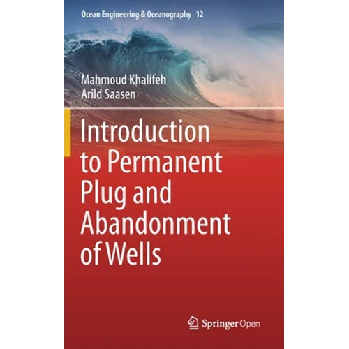 Introduction to Permanent Plug and Abandonment of Wells - Hardcover