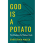 God is a Potato: The Wisdom of a Tibetan Monk - Paperback