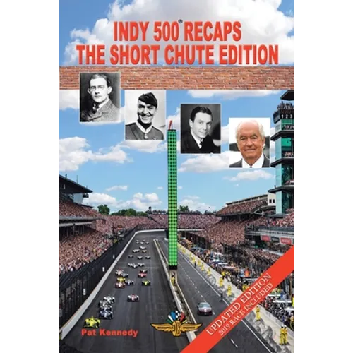 Indy 500 Recaps: The Short Chute Edition - Paperback