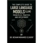 The Complete Guide to Large Language Models: Principles, Practice, and Deployment - Paperback