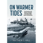 On Warmer Tides: The Genesis and History of Italy's First World War Naval Commandos - Paperback