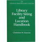 Library Facility Siting and Location Handbook - Hardcover
