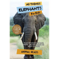 All Things Elephants For Kids: Filled With Plenty of Facts, Photos, and Fun to Learn all About Elephants - Paperback