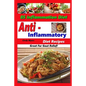 Anti Inflammatory Diet Recipes - 85 Inflammation Diet Recipes - Great For Gout Relief! - Paperback
