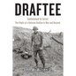 Draftee: Summoned to Serve: The Plight of a Vietnam Draftee in War and Beyond - Paperback