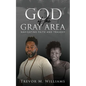 God of the Gray Area: Navigating Faith and Tragedy - Paperback