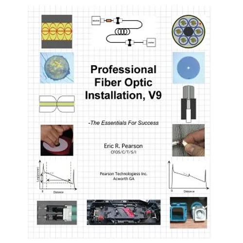 Professional Fiber Optic Installation, v.9: -The Essentials For Success - Paperback