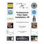 Professional Fiber Optic Installation, v.9: -The Essentials For Success - Paperback