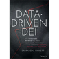 Data-Driven Dei: The Tools and Metrics You Need to Measure, Analyze, and Improve Diversity, Equity, and Inclusion - Hardcover
