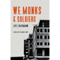 We Monks & Soldiers - Paperback