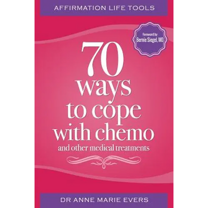 Affirmation Life Tools: 70 ways to cope with chemo and other medical treatments - Paperback