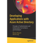 Developing Applications with Azure Active Directory: Principles of Authentication and Authorization for Architects and Developers - Paperback