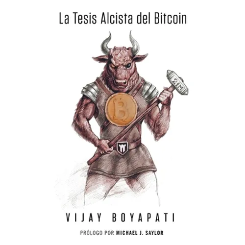 La Tesis Alcista del Bitcoin - Paperback