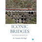 Iconic Bridges of Indian Railways - Hardcover