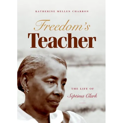 Freedom's Teacher: The Life of Septima Clark - Paperback