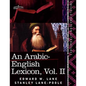 An Arabic-English Lexicon (in Eight Volumes), Vol. II: Derived from the Best and the Most Copious Eastern Sources - Paperback
