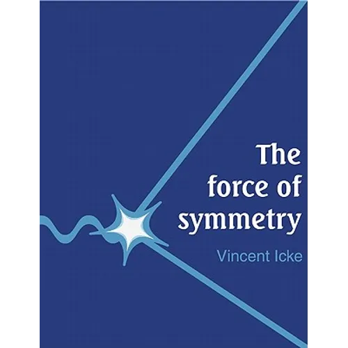 The Force of Symmetry - Paperback