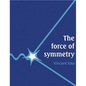 The Force of Symmetry - Paperback