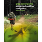 Greg Davenport's Advanced Outdoor Navigation: Basics and Beyond - Paperback