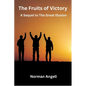 The Fruits of Victory: A Sequel to The Great Illusion - Paperback