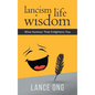 Lancism Life Wisdom: Wise Humour That Enlightens You - Hardcover