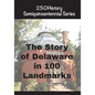 The Story of Delaware In 100 Landmarks - Paperback