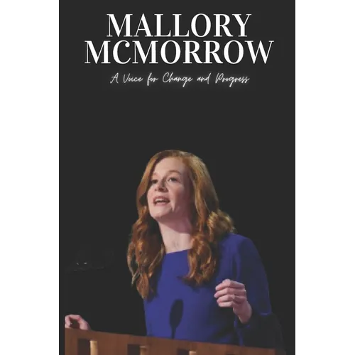 Mallory McMorrow: A Voice for Change and Progress - Paperback