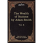 An Inquiry Into the Nature and Causes of the Wealth of Nations: The Five Foot Shelf of Classics, Vol. X (in 51 Volumes) - Paperback