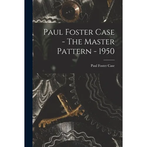 Paul Foster Case - The Master Pattern - 1950 - Paperback