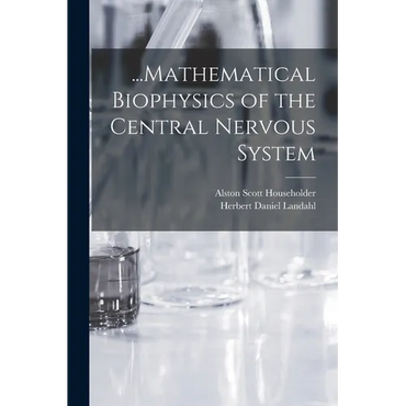 ...Mathematical Biophysics of the Central Nervous System - Paperback