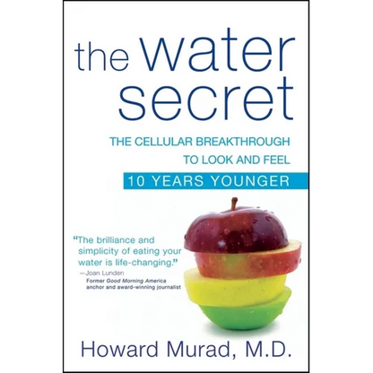 The Water Secret: The Cellular Breakthrough to Look and Feel 10 Years Younger - Paperback